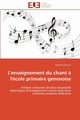 L'enseignement du chant ? l'cole primaire genevoise, DUTOUR-S