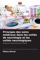 Principes des soins mdicaux dans les units de neurologie et les units neurologiques, Afrand Mahsa