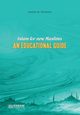 Islam for New Muslims - An Educational Guide, Hussain Prof. Amjad M.