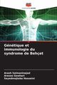 Gntique et immunologie du syndrome de Behet, Salmaninejad Arash