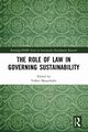The Role of Law in Governing Sustainability, 