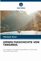 UMWELTGESCHICHTE VON TANSANIA, Alawi Mikidadi