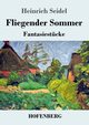 Fliegender Sommer, Seidel Heinrich
