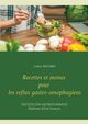 Recettes et menus pour les reflux gastro-oesophagiens, Menard Cdric