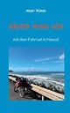 Aloha mea ola, klaus max-