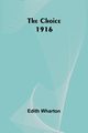 The Choice 1916, Wharton Edith