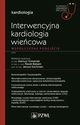 Interwencyjna kardiologia wiecowa Wspczesne podejcie, Tomaniak Mariusz, Balsam Pawe, Kochman Janusz