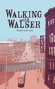 Walking With Walser, Gordon Daphne
