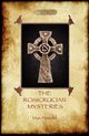 The Rosicrucian Mysteries, Heindel Max