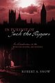 In Pursuit of Jack the Ripper, Snow Robert A