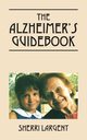 The Alzheimer's Guidebook, Largent Sherri