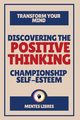 Discovering the Positive Thinking - Championship Self-esteem, LIBRES MENTES