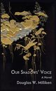 Our Shadows' Voice, Milliken Douglas W.