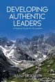 Developing Authentic Leaders, Jensen Jennifer