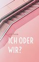 ICH oder WIR?, Parlak A.H.