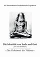 Die Identitt von Seele und Gott (Jiva und Brahman), Satchidananda Yogeshwar Sri Paramahamsa