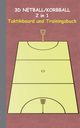 3D Netball/Korbball  2 in 1 Taktikboard und Trainingsbuch, Taane Theo von