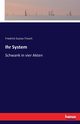 Ihr System, Triesch Friedrich Gustav