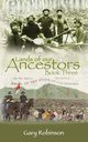 Lands of our Ancestors Book Three, Robinson Gary