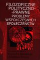 Filozoficzne i polityczno-prawne problemy wspczesnych spoeczestw, 