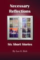 Necessary Reflections, Holt Lee S.