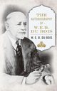 The Autobiography of W. E. B. DuBois, Du Bois W. E. B.