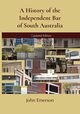 A History of the Independent Bar of South Australia, Emerson John
