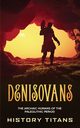Denisovans, Titans History