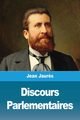Discours Parlementaires, Jaur?s Jean