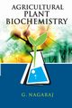 Agricultural Plant Biochemistry, Nagaraj G.