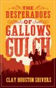 The Desperadoes of Gallows Gulch, Shivers Clay Houston