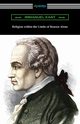 Religion within the Limits of Reason Alone, Kant Immanuel