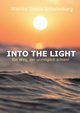 Into The Light, Schulenburg Wienke Ursula