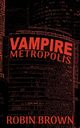 Vampire Metropolis, Brown Robin