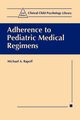Adherence to Pediatric Medical Regimens, Rapoff Michael A.