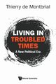 LIVING IN TROUBLED TIMES, THIERRY DE MONTBRIAL