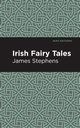 Irish Fairy Tales, Stephens James