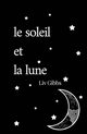 le soleil et la lune, Gibbs Liv