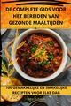 DE COMPLETE GIDS VOOR HET BEREIDEN VAN GEZONDE MAALTIJDEN, Jelte Hulskes
