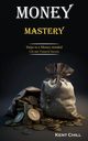 Money Mastery, Chill Kent