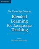 The Cambridge Guide to Blended Learning for Language Teaching, 