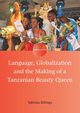 Language, Globalization and the Making of a Tanzanian Beauty Queen, Billings Sabrina