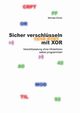 Sicher verschlsseln mit XOR, Ebner Michael