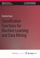Classification Functions for Machine Learning and Data Mining, Sasao Tsutomu