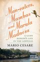 Man-eaters, Mambas and Marula Madness, Cesare Mario