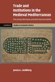 Trade and Institutions in the Medieval Mediterranean, Goldberg Jessica L.