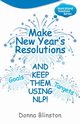 Make New Year Resolutions and Keep Them Using Nlp!, Blinston Donna