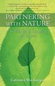 Partnering with Nature, MacGregor Catriona