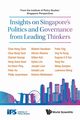 INSIGHTS ON SINGAPORE'S POLITICS & GOVERNANCE FR LEAD THINK, INSTITUTE OF POLICY STUDIES SINGAPORE
