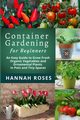 CONTAINER GARDENING for Beginners, Roses Hannah